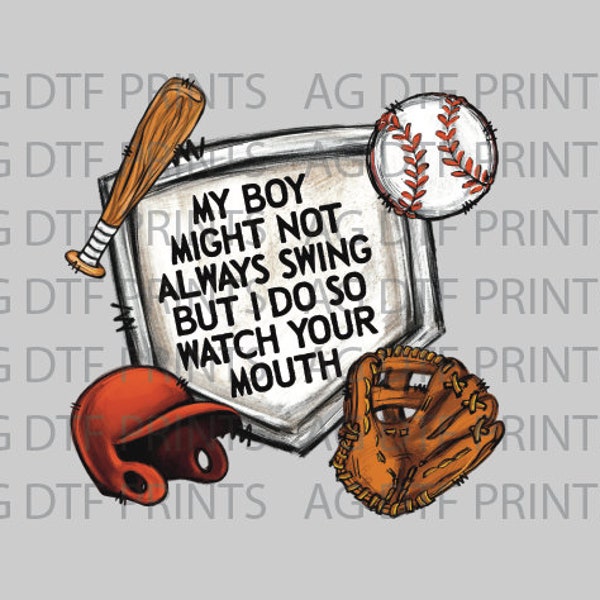 My boy might not always swing but I do so watch your mouth  - Direct To Film (DTF) Transfer Sublimation Transfer