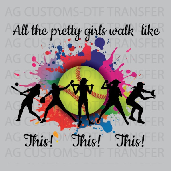 Pretty Girls Softball- Direct To Film (DTF) Sublimation Transfer