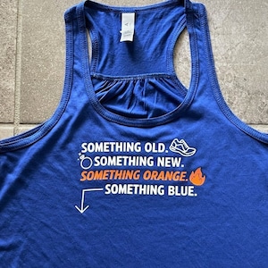 Bride To Be on Royal Blue Bella and Canvas Flowy Tank Top Something Old, Something New, Something Orange, Something Blue