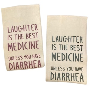Grappige humoristische op maat gemaakte decoratieve meelzak Lachen is het beste medicijn, tenzij je diarree hebt theedoek theedoek theedoek