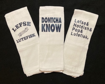 Minnesota classic sayings &quot;Ya Sure You Betcha&quot;,  Don&#39;t You Know&quot;, Uff Dah,Lefse Hotdish Pop Lutefisk and Lefse before Lutefish Kitchen Towel
