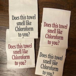 Does This Towel Smell Like Chloroform To You white funny cotton decorative flour sack kitchen dish towel