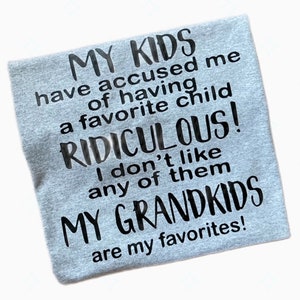 Mis hijos me acusan de tener un hijo favorito Mis nietos son mi camiseta favorita