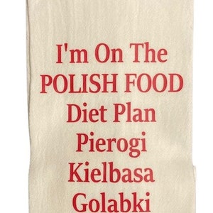 I'm on the Polish Food Diet Plan Flour Sack Kitchen Towel Polish Tea Towel