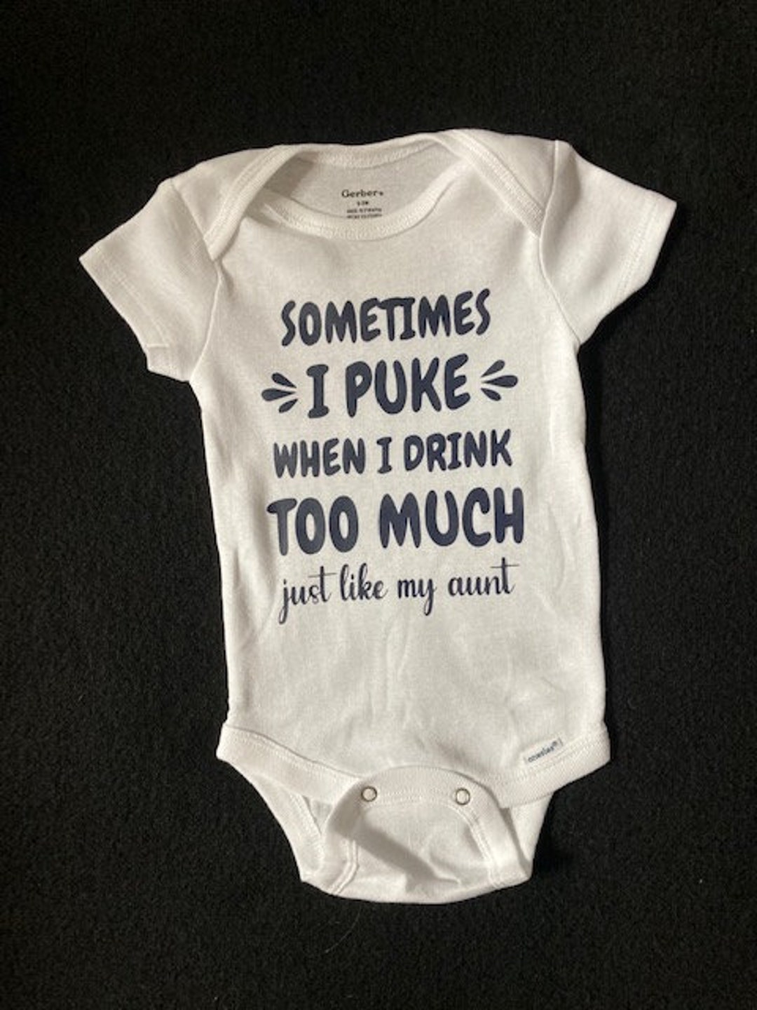 Sometimes I Puke When I Drink Too Much Just Like My Aunt Onesies® Etsy