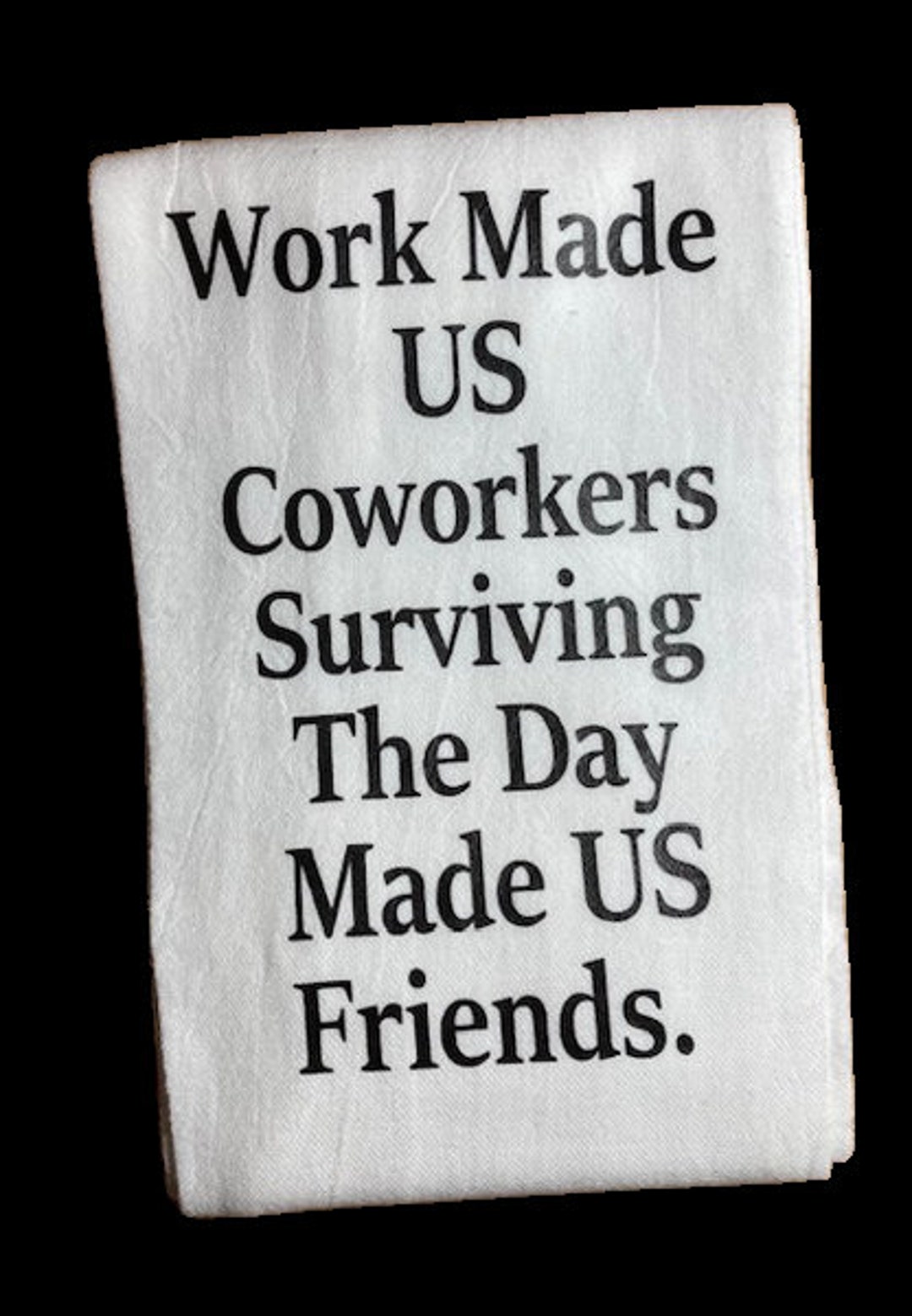 Work Made Us Coworkers Flour Sack Tea Kitchen Dish Towel - Etsy