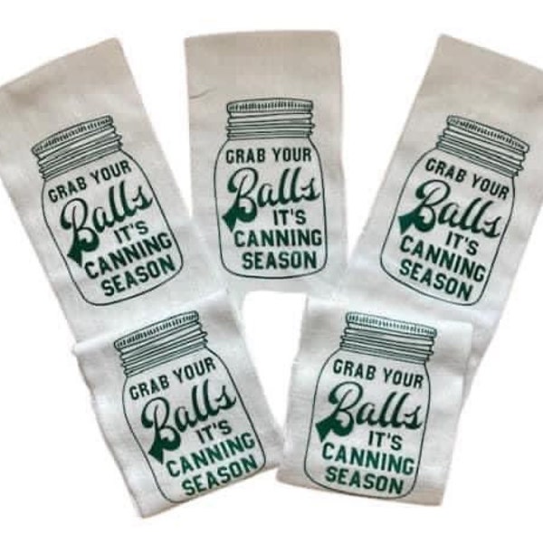 Grab Your Balls It's Canning Season Funny Flour Sack Kitchen Dish Towel