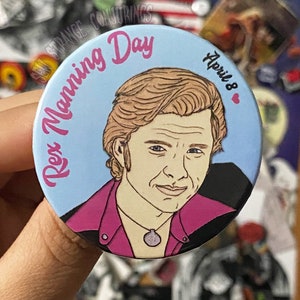 Rex Manning Day 2.25 inch Button Back Pin, Empire Records (1995) Inspired, Handmade, Handpressed