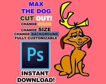 May include: A digital illustration of a cartoon dog with antlers, sitting down. The dog is brown and has a yellow, orange, and red antler. The text "MAX THE DOG CUT OUT! CHANGE COLOR CHANGE SIZE CHANGE BACKGROUND FULLY CUSTOMIZABLE Ps INSTANT DOWNLOAD!" is written in a colourful font around the dog.