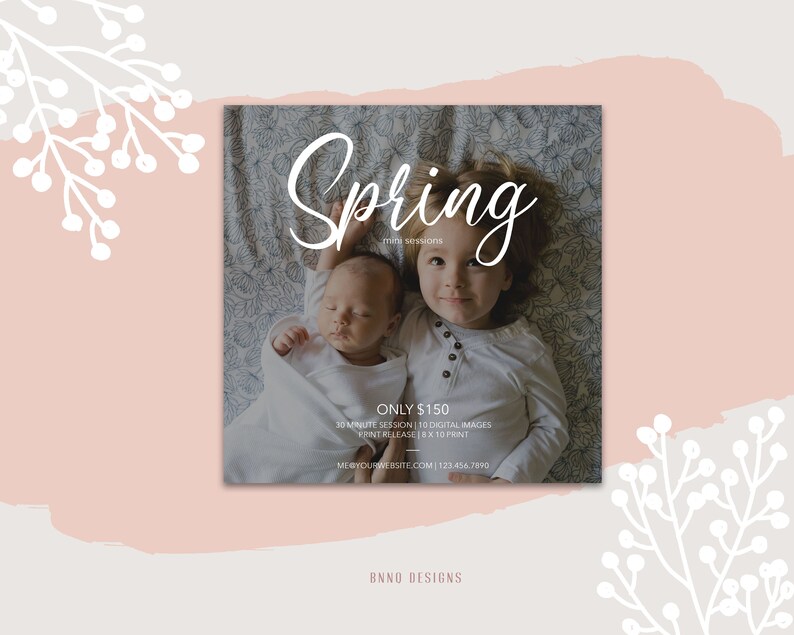 May include: A promotional flyer for spring mini photo sessions. The flyer features a photo of two children, a baby and a toddler, lying on a floral patterned blanket. The text on the flyer reads "Spring mini sessions", "Only $150", "30 minute session | 10 digital images", "Print release | 6x10 print", "me@yourwebsite.com | 123.456.7890", and "BNNO Designs".