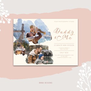 May include: A light pink and blue watercolor-style flyer with the text "Daddy & Me" in a cursive font. The flyer advertises a 25-minute mini photo session for $250. The flyer includes a collage of photos of a father and son.