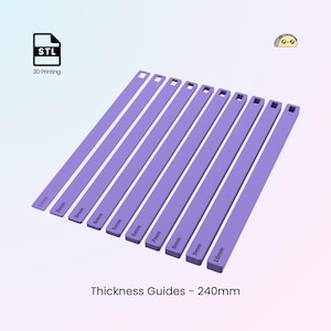 May include: Ten lavender thickness guides, each marked with a millimeter measurement from 1mm to 10mm. Each guide has a rectangular hole. The text "Thickness Guides - 240mm" is at the bottom. The image also includes "STL 3D Printing".