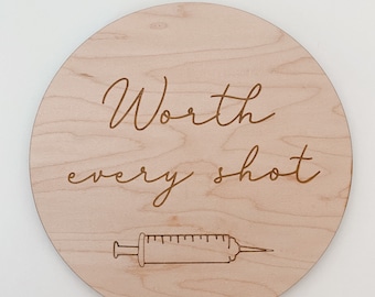 IVF sign | IUI sign | Worth every shot| Infertility | Pregnancy photo prop | Pregnancy announcement | TTC | Infertility awareness |