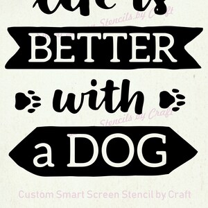 La vida es mejor con una plantilla SmartScreen para perros - Reutilizable, Autoadhesiva - Lienzo, Tarjetas, Vidrio, Cerámica, Paredes, Tela, Madera, Plástico, Metal
