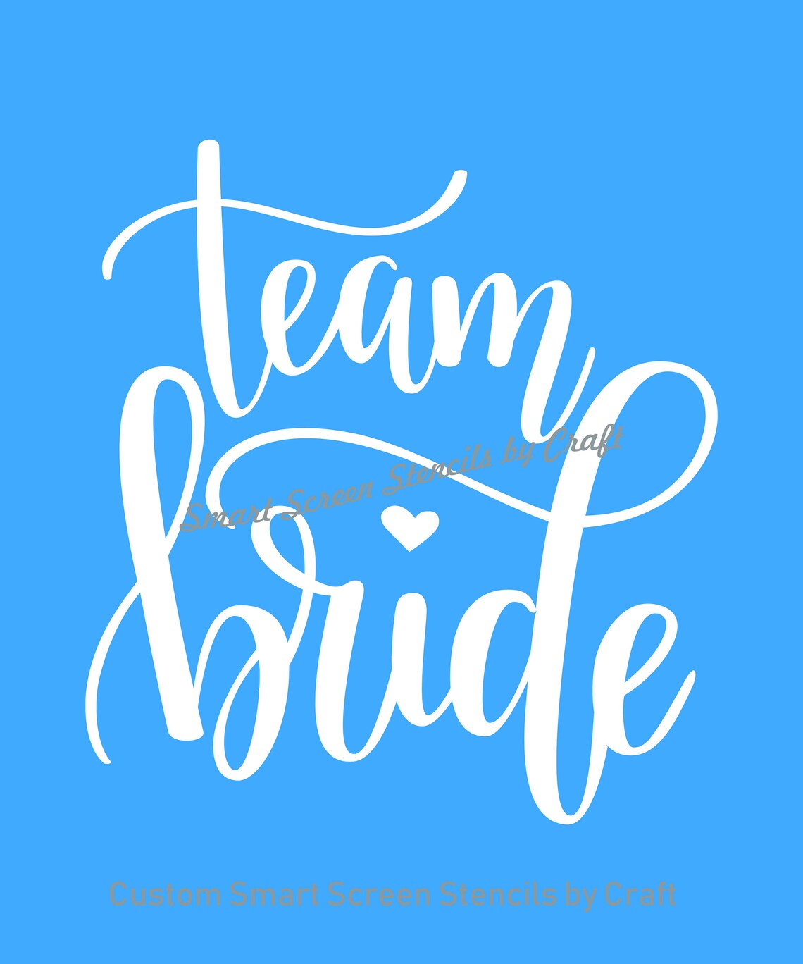 Team Bride 2 Smartscreen Stencil - Reusable, Self Adhesive - Canvas ...