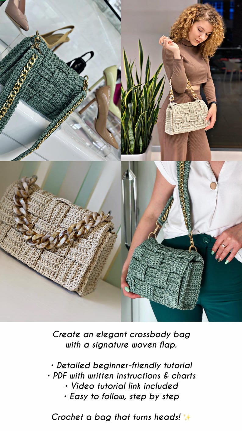 May include: A crochet crossbody bag featuring a woven flap design, available in sage green or beige. The bag includes a thick, chunky chain strap in either matching material or gold-tone metal. Text on the image reads: Create an elegant crossbody bag with a signature woven flap. Detailed beginner-friendly tutorial. PDF with written instructions & charts. Video tutorial link included. Easy to follow, step by step. Crochet a bag that turns heads!