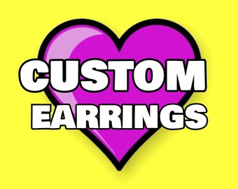 Custom earrings & accessories