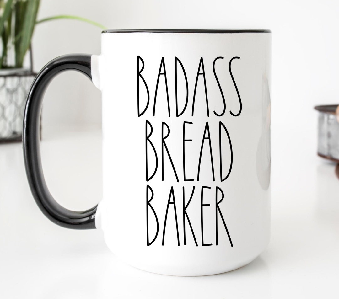 Badass Bread Baker Mug, Gifts for Baker, Funny Baker Gift, Baker Coffee