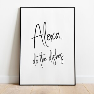 Alexa Do The Dishes Printable Wall Art | Funny Kitchen Sign | Home Decor | Wall Print | Kitchen Print | Kitchen Printable | Kitchen Poster