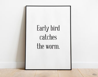 Early Bird Catches The Worm Print | Motivational Quote | Typography Print | Home Decor | Quote Print | Inspirational Print | Instant