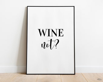 Wine Not Wall Print | Wine Lover Gift | Dining Room Print | Wine Wall Art | Wine Sign | Kitchen Print | Home Bar Print | Wine Home Decor