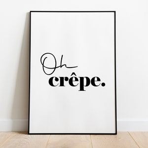 Oh Crepe Wall Print | Kitchen Print | Dining Room Print | Home Decor Idea | Wall Art | Funny Kitchen Print | Monochrome Kitchen Print