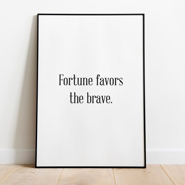 Fortune Favors The Brave Quote | Printable Art | Wall Decor Art Print | Typography Quote Print | Inspirational Quote | Motivational Print