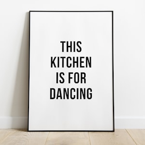 Diese Küche ist zum Tanzen | Wandbild | Wandkunst | Wohnkultur | Küchen Poster | Tanzen Druck | Bauernhaus Küche Zitat Zeichen