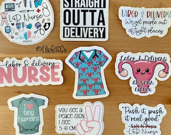 May include: A set of ten stickers featuring various designs related to labor and delivery nurses. The stickers include a circle with medical icons, a uterus with a smiling face, a scrub top with a pattern of uteruses, a baby onesie with the text "I love tiny humans", a peace sign with the text "You see a peace sign, I see 5-6 cm", and several text-based stickers with phrases like "Straight outta delivery", "Labor & Delivery: We get people out of tight places", "Labor & Delivery Nurse", and "Push it, push it real good - Salt N Pepa - L&D Nurse".