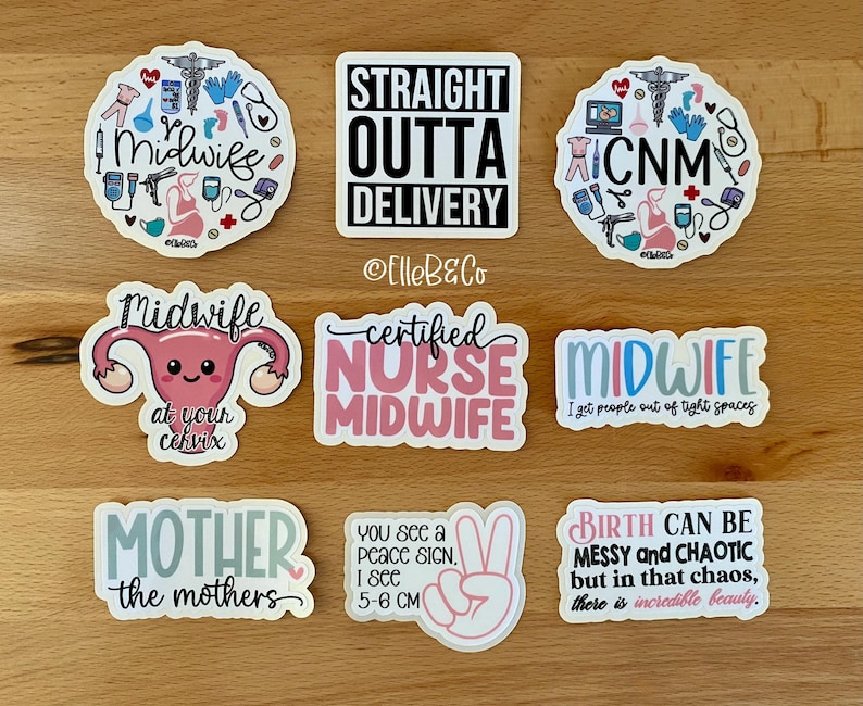 May include: A set of ten stickers featuring various designs related to midwifery. The stickers are printed on white backgrounds with black, pink, blue, and green lettering. Some of the stickers feature illustrations of a uterus, a peace sign, and medical tools. The text on the stickers includes phrases like "Midwife", "Certified Nurse Midwife", "Straight Outta Delivery", and "Birth Can Be Messy and Chaotic, But in That Chaos, There is Incredible Beauty."