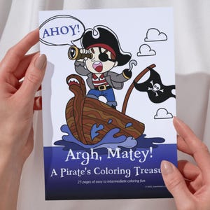 May include: A coloring book titled "Argh, Matey! A Pirate's Coloring Treasure" featuring a cartoon pirate with an eye patch, holding a spyglass, and saying "Ahoy!" The cover has a blue and white background with a pirate ship and a skull and crossbones flag.