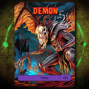 May include: A fantasy illustration of a demon with large wings, a skeletal face, and a red and black body. The demon is standing on a rocky surface with a fiery background. The text "DEMON" is written in red letters at the top of the card. The card also includes the text "Flying" and "6/6".