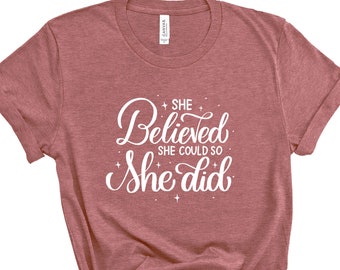 College Graduation Gift, She Believed She Could So She Did Shirt, Graduation Gift for Her, High School, Senior Graduation, Class of 2024