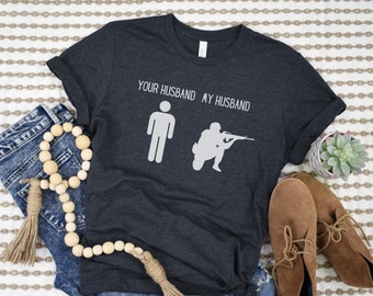 Military Spouse Shirt, Mil Spouse Shirt, Army Wife Shirt, Soldier Husband Shirt, Your Husband My Husband Tee, Mil Spouse Tee