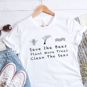 Save The Bees Shirt, Environmental Shirts, Save The Planet, eco friendly gifts, Bumble Bee, Honey Bee, Protect Our Planet