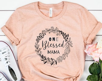 One Blessed Mama Shirt ∙ Floral Blessed Mom Shirt ∙ Floral Mama Shirt ∙ Mother's day Gift For Mom