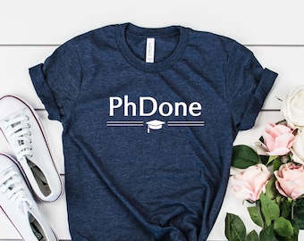 PhD Graduation T-Shirt: PhDone College Student Gift