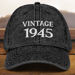 80th Birthday Vintage Embroidered hat Dad Hat • Born In 1945 Vintage Cotton Twill Cap • 80th Birthday Gift