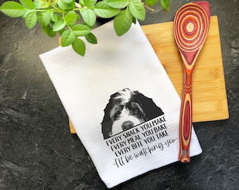 Bernedoodle Dog Tea Towel, Every Snack You Make, Every Bite You Take, Kitchen Decor, Dish Towels, Bernedoodle Dog Mom, Bernedoodle Gifts