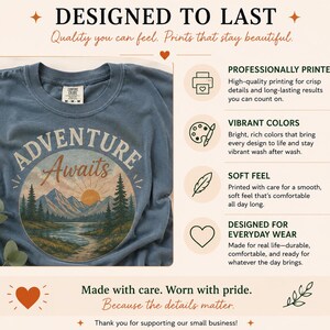 The image is a promotional graphic for a t-shirt design that says "Adventure Awaits". The design features a mountain landscape with a sun and clouds. The t-shirt is described as "Designed to last" and "Designed for everyday wear", indicating that it is a high-quality, durable, and comfortable product. The design is professionally printed, with vibrant colors and a soft feel, and is made with care, with pride, and because the details matter.