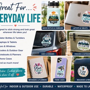 The image is a collage of various stickers and items, including water bottles, laptops, and phone cases, with the text "Great For Everyday Life" and " Endless places to show it off!" The stickers and items are designed to be used for both indoor and outdoor use, and they are described as durable, waterproof, and made to last.