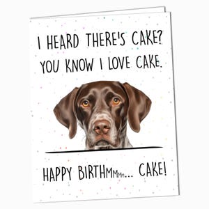 I Heard There's Cake German Shorthaired Pointer Dog Birthday Card, Funny Blank Card, Dog Dad Card, Cute Birthday Card, Dog Lover Gift Card