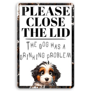 Bernedoodle Close the Lid Bathroom Sign, Funny Bathroom Decor, Metal Sign or Stretched Canvas, Drinking Problem Pet Humor Gift for Dog Lover