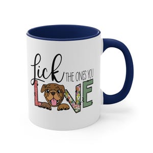 Lick The Ones You Love Dog Mom Coffee Mug, Dog Owner Gift, Unique Mug for Dog Groomer, Vet Tech, Veterinarian Mug, Dog Walker Thank You Gift