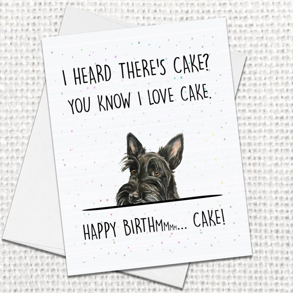 I Heard There's Cake Scottish Terrier Happy Birthday Card From Dog, Dog Dad Card, Funny Birthday Card For Him, Blank Card, Scottie Dog Mom