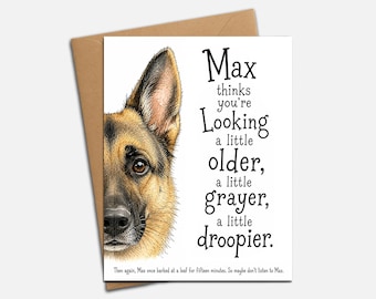 Funny German Shepherd Birthday Card, Max Thinks You’re Looking Older Birthday Card, Humorous Aging Card, Dog Lover Birthday Card