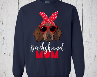 Dachshund Mom, Doxie Mom Sweatshirt, Dachshund Mama, Dachshund Clothes, Dachshund Gifts, Weiner Dog, Sausage Dog, Doxie Mama Shirt