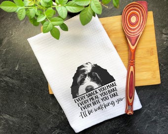Bernedoodle Dog Tea Towel, Every Snack You Make, Every Bite You Take, Kitchen Decor, Dish Towels, Bernedoodle Dog Mom, Bernedoodle Gifts