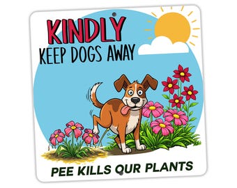 Dog No Pee Sign, Garden Protection (Outdoor Aluminum Metal), Kindly Keep Dogs Away - Pee Kills Our Plants