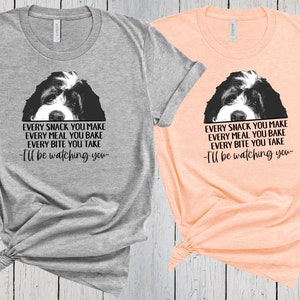 Bernedoodle Shirt, Every Snack You Make I'll Be Watching You, Fur Mama Shirt, Dog Lover Shirt, Bernedoodle Gift, Bernedoodle Dad, Berner Tee